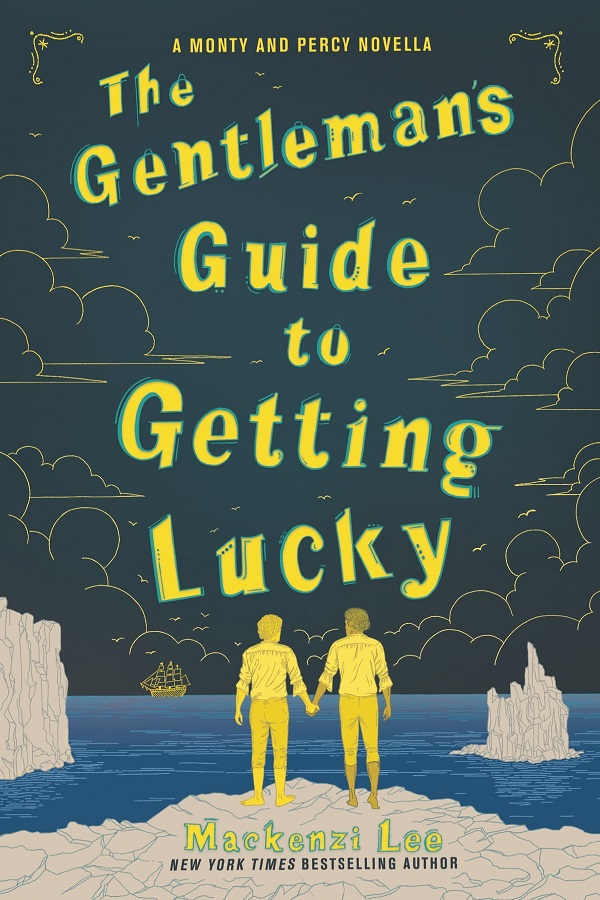 The Gentleman's Guide to Getting Lucky by Mackenzi Lee. Two young men holding hands on a beach