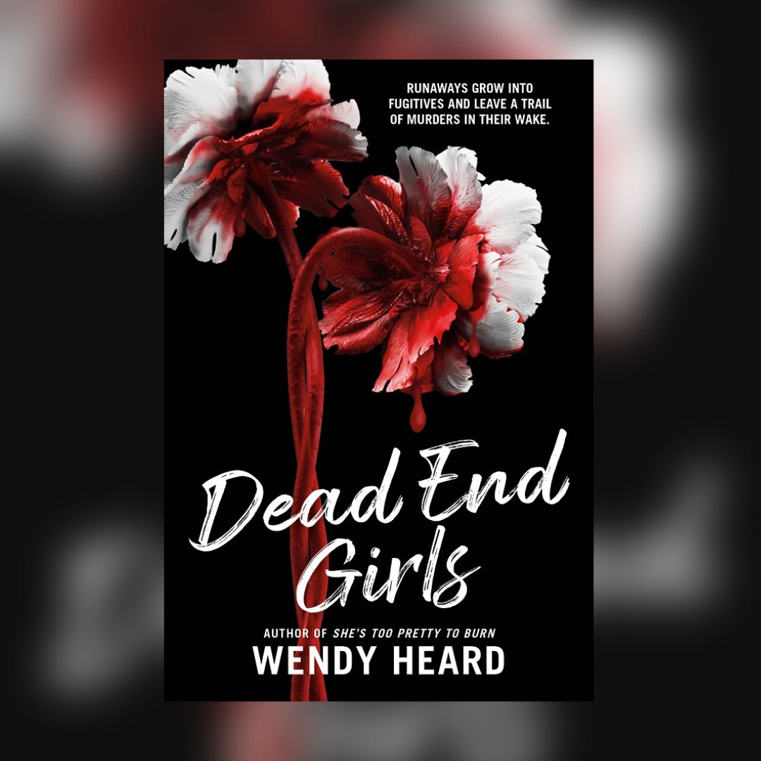 Dead End Girls by Wendy Heard