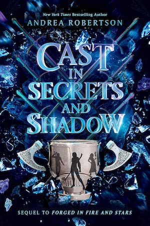 Cover of Cast in Secrets and Shadow, featuring a silver cup with shadowy figures on it in front of axes and swords