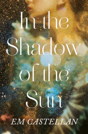 Cover of In the Shadow of the Sun, featuring a woman's torso obscured by gold sparkles