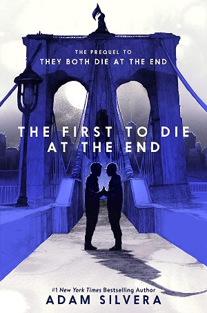 Cover of The First To Die at the End, with silhouettes of two boys facing each other with a blue Brooklyn Bridge in the background