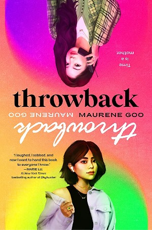 Cover of Throwback, with an Asian teen girl wearing airpods and a different Asian teen girl, flipped upside down above her, with a 90s flip phone and a yellow plaid Clueless outfit on, all against a rainbow neon background