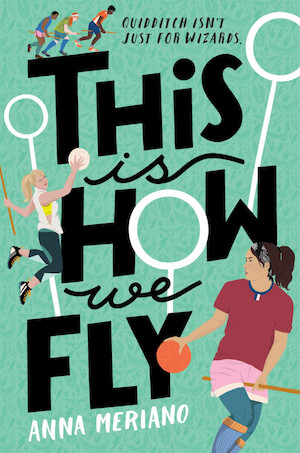 Cover of This is How We Fly, featuring illustrated people playing real-life Quidditch