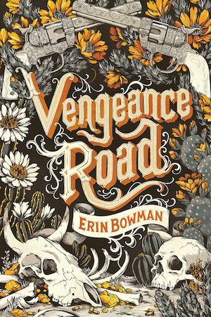 Cover of Vengeance Road, featuring the title over a field of drawn foliage with pistols crossed above and skulls below