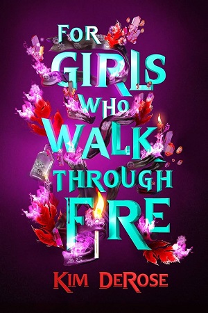 Cover of For Girls Who Walk Through Fire by Kim DeRose. Weird candles on a purple background.