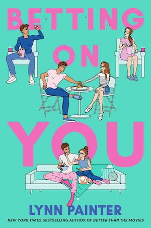Cover of Betting on You, featuring three sets of the same couple at the movies, eating pizza, and lounging on a couch