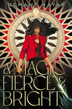 Cover of A Magic Fierce and Bright, featuring a young Indian woman wearing a red jacket and holding a silver spear