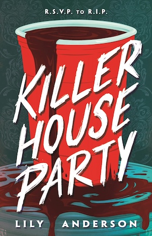 Cover of Killer House Party, featuring the title written is a slasher font over a red Solo cup spilling blood