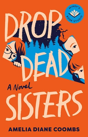 Cover of Drop Dead Sisters, featuring three female faces peeking through a tent window with trees behind them