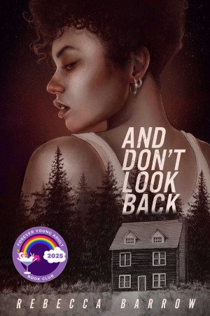 Cover of And Don't Look Back, with a young Black woman in a white tank top starting to look over her shoulder. There is a cabin-style house and trees at the bottom.