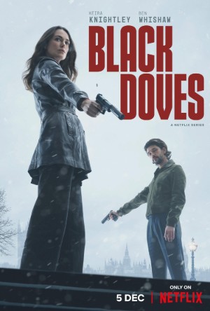 Poster for Black Doves, with Kiera Knightley and Ben Whishaw holding guns and looking tough