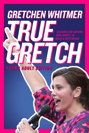 Cover of True Gretch by Gretchen Whitmer. A photo of the governor giving a speech.