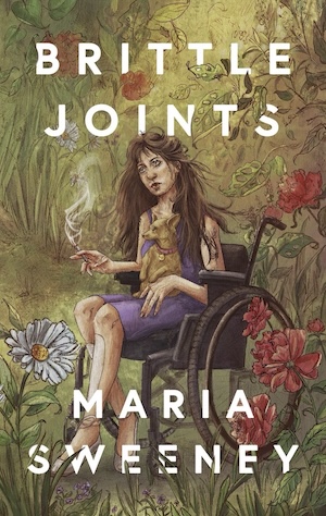 Cover of Brittle Joints, featuring a brunette young woman sitting in a wheelchair surrounded by fauna. A smoking joint is in her hand and a small brown dog sits on her lap.